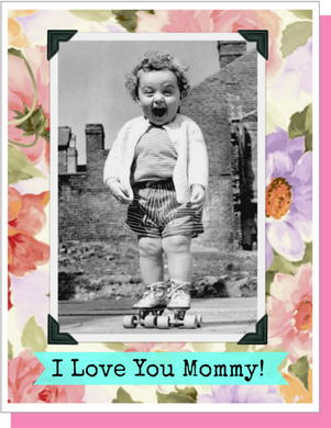 I Love You Mommy - Mother's Day Card