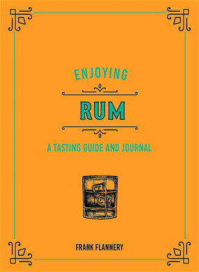 Enjoying Rum - A Rum Tasting Journal & Reference