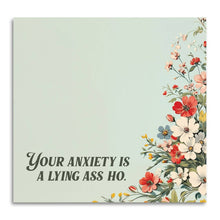 Your Anxiety Is a Lying Ass Ho - Sticky Note Pad